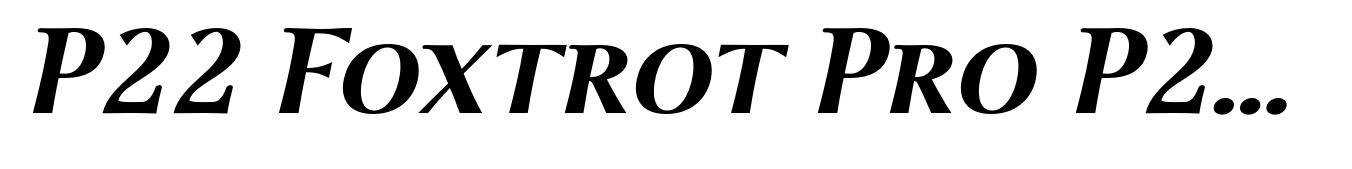 P22 Foxtrot Pro P22 Foxtrot Sans SC Bold Italic
